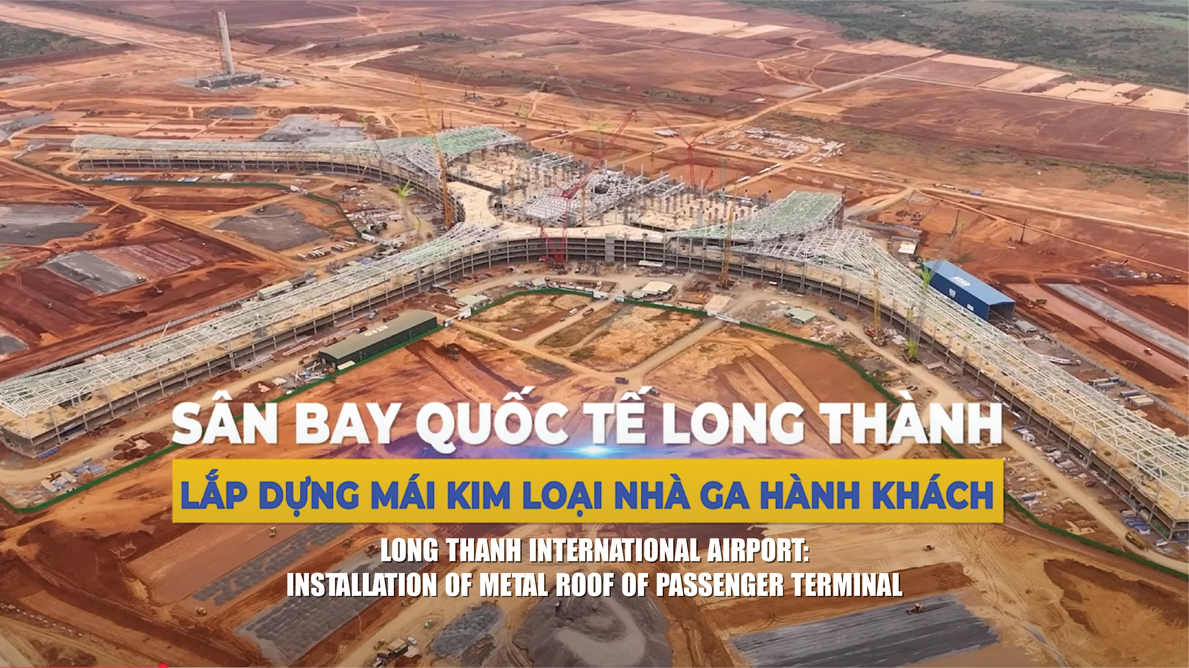 Sân Bay Quốc Tế Long Thành: Lắp dựng mái kim loại Nhà Ga hành khách