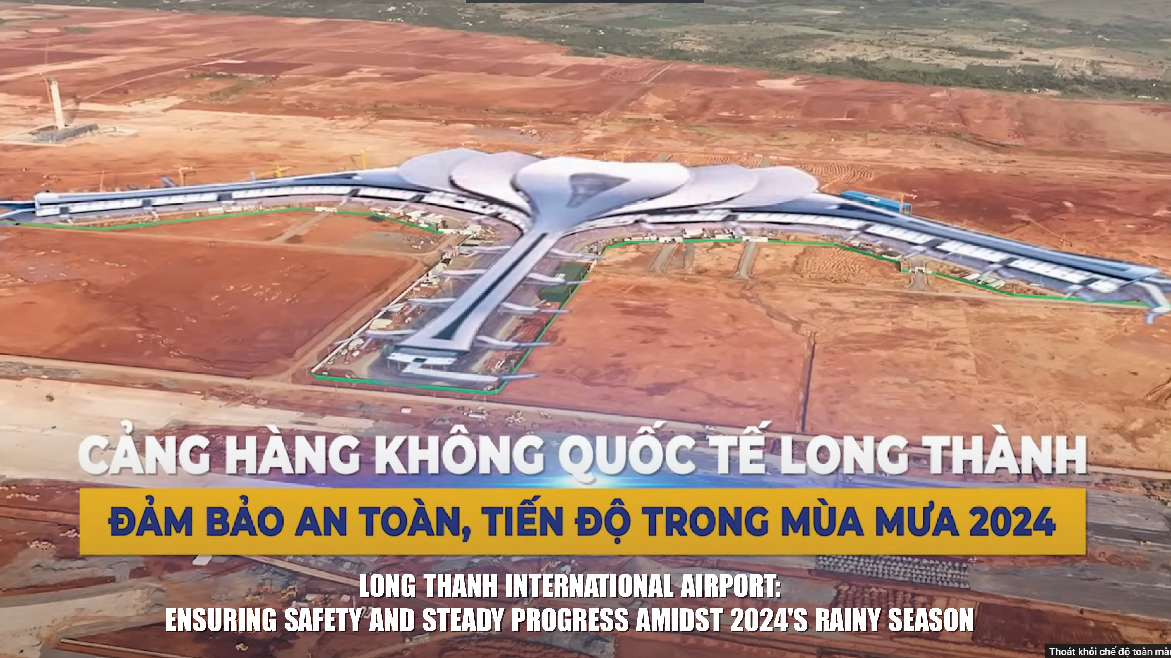 CẢNG HKQT LONG THÀNH: Thi công đảm bảo an toàn, tiến độ trong mùa mưa 2024