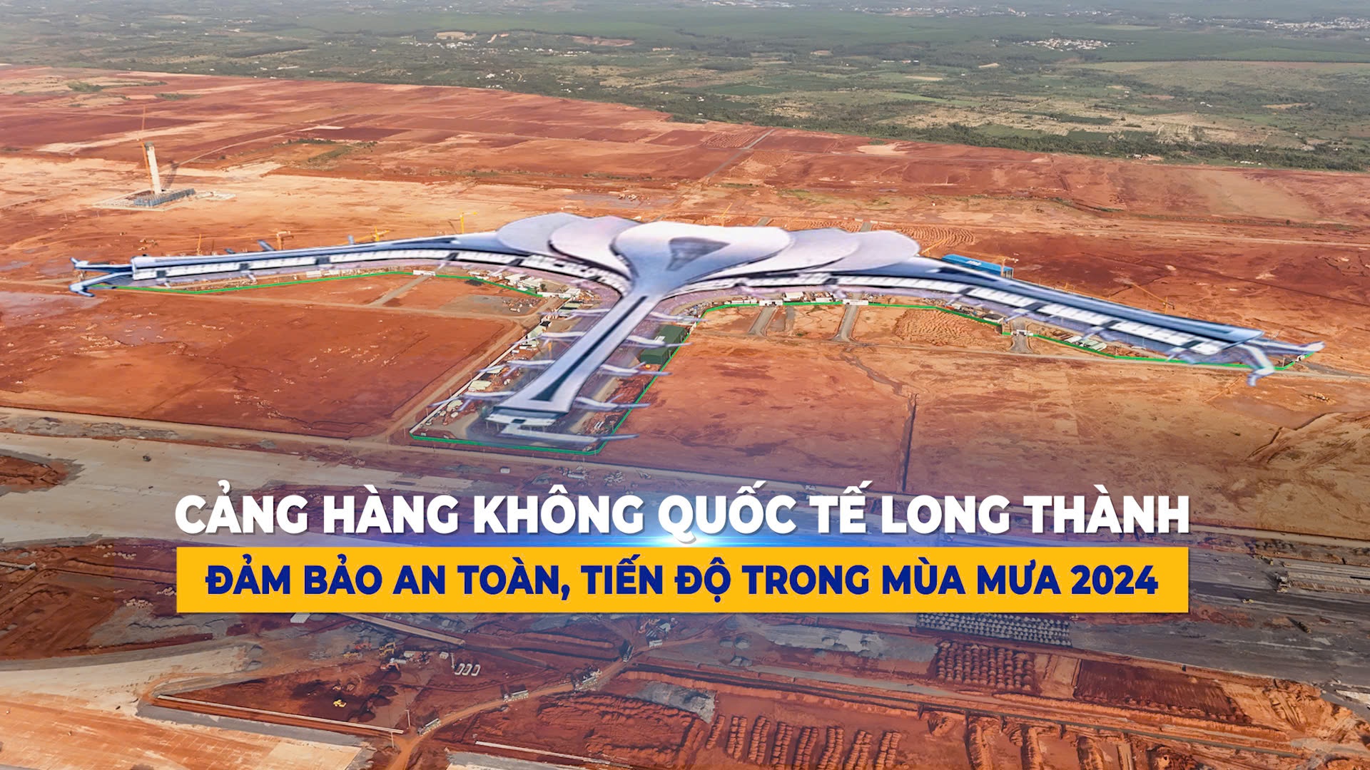 CẢNG HKQT LONG THÀNH: Thi công đảm bảo an toàn, tiến độ trong mùa mưa 2024