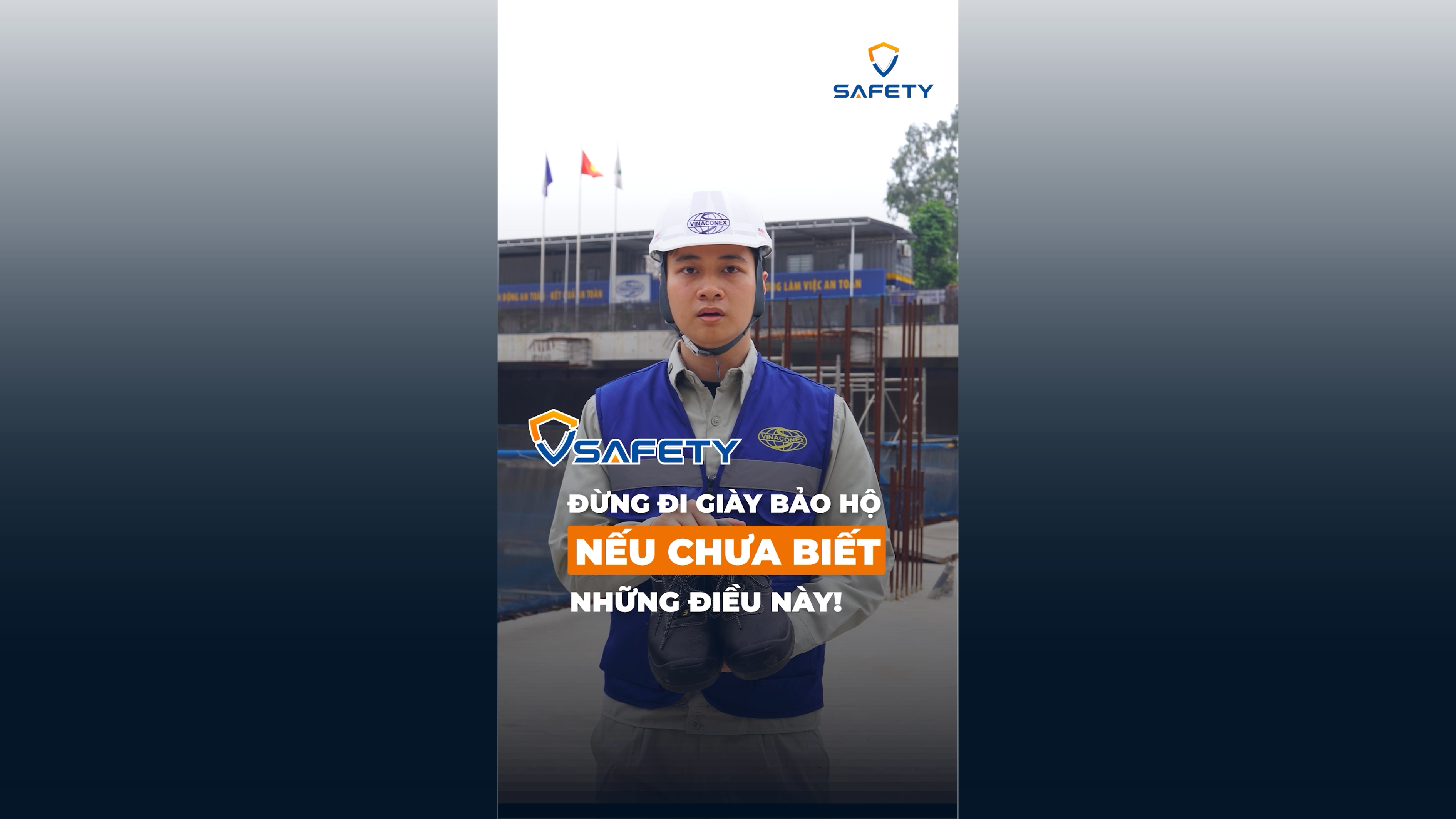 V - SAFETY | SỐ 06 - ĐỪNG ĐI GIÀY BẢO HỘ NẾU BẠN CHƯA BIẾT ĐIỀU NÀY!
