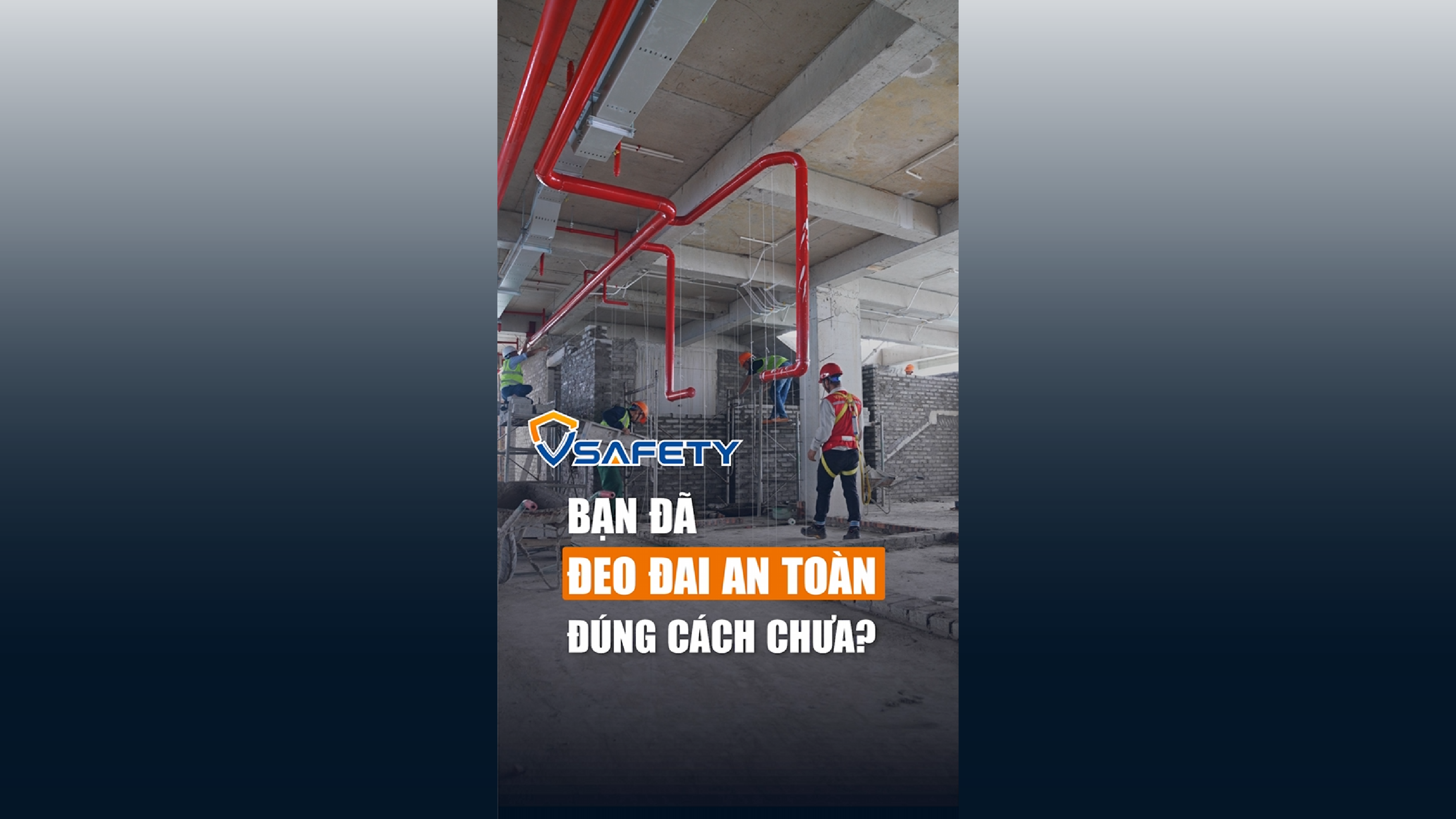 V - SAFETY | SỐ 08 - BẠN ĐÃ ĐEO DÂY ĐAI AN TOÀN ĐÚNG CÁCH CHƯA?