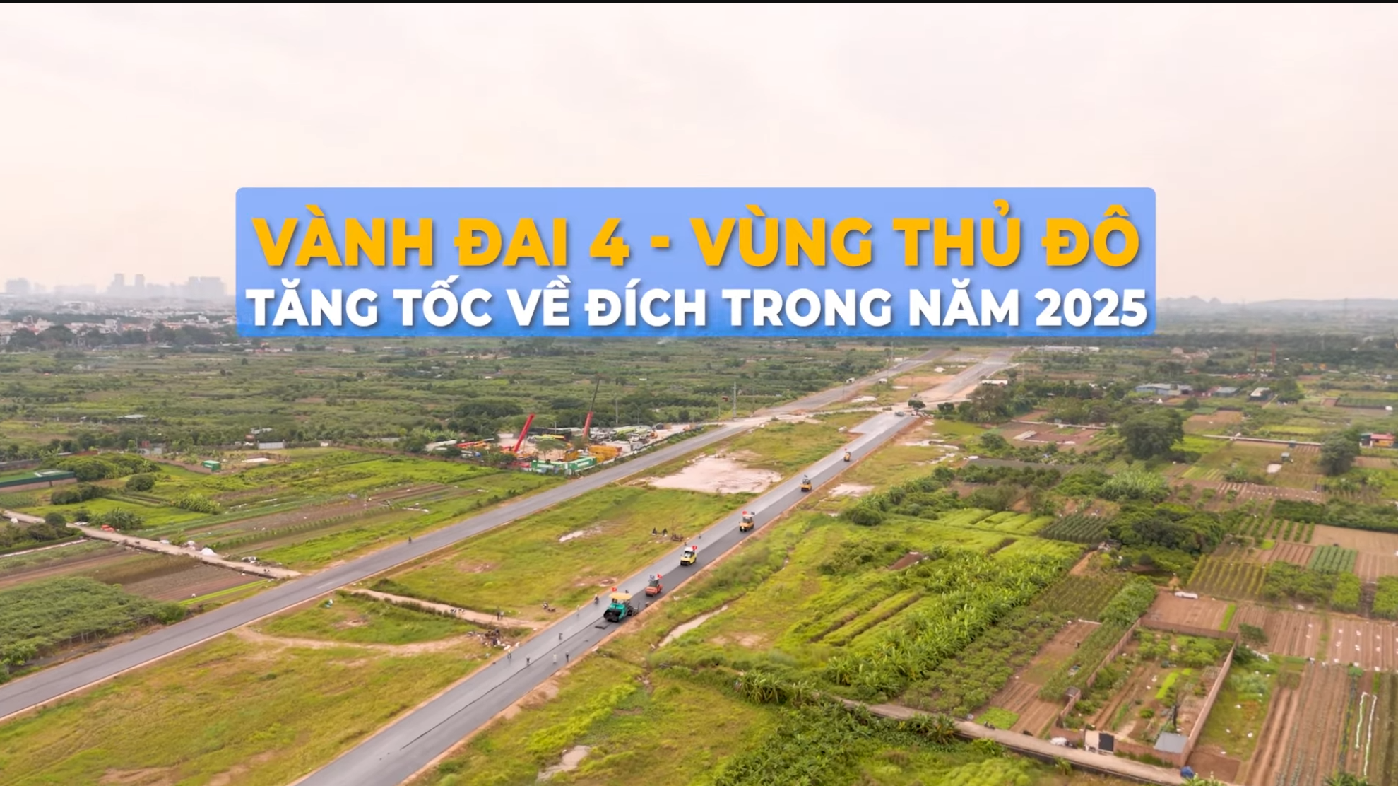 Vành đai 4 - Vùng thủ đô: Tăng tốc về đích trong năm 2025
