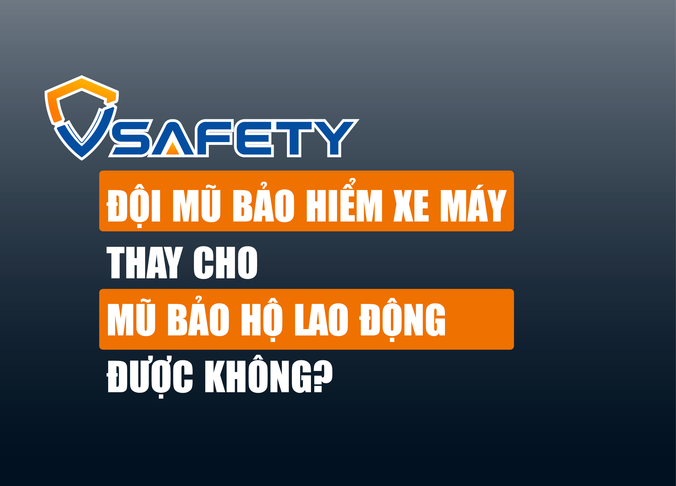 SỐ 02 -  Dùng mũ bảo hiểm xe máy thay cho mũ bảo hộ công trường