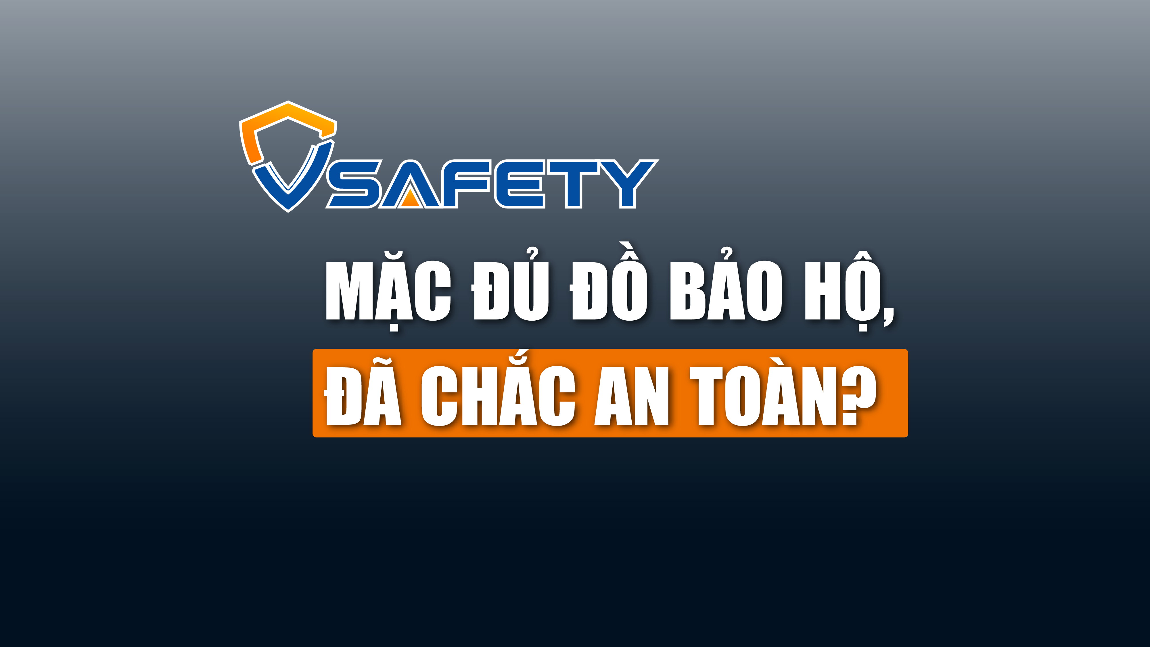 Số 12 - Mặc đủ đồ bảo hộ, đã chắc an toàn