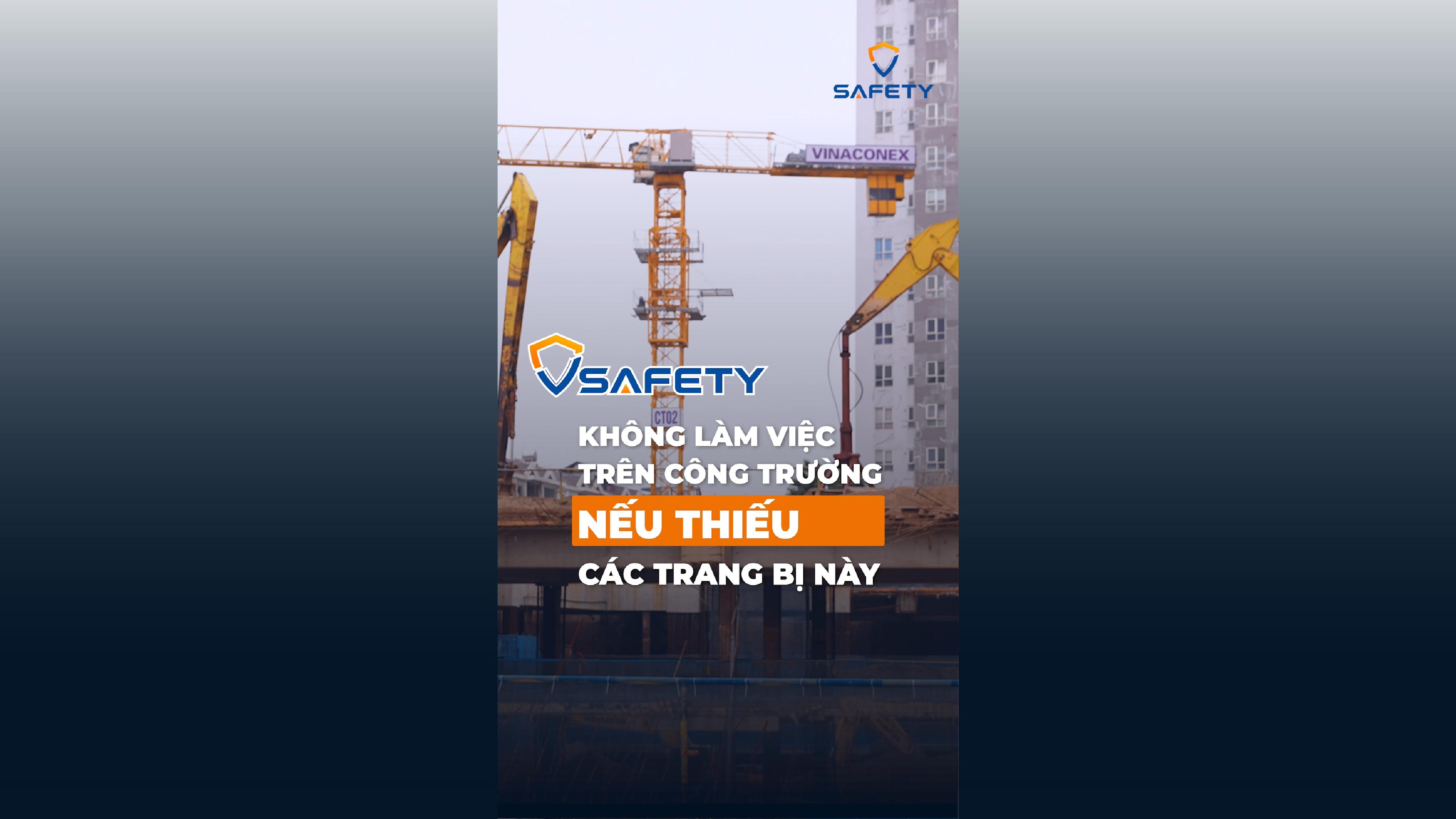 V - SAFETY | SỐ 01 -  KHÔNG LÀM VIỆC TRÊN CÔNG TRƯỜNG NẾU THIẾU NHỮNG TRANG BỊ NÀY!
