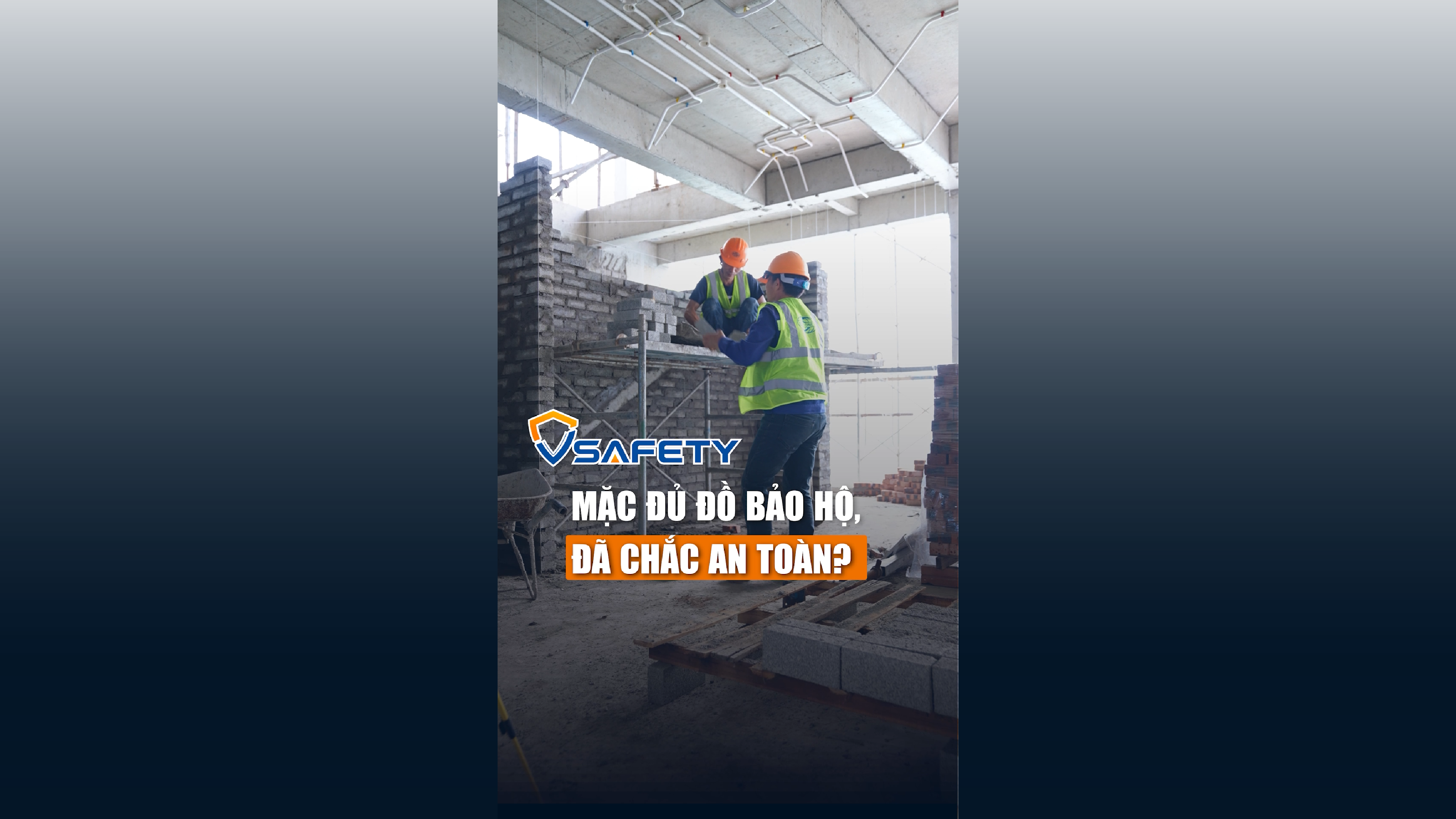 V - SAFETY | SỐ 12 - MẶC ĐỦ ĐỒ BẢO HỘ, ĐÃ CHẮC AN TOÀN?