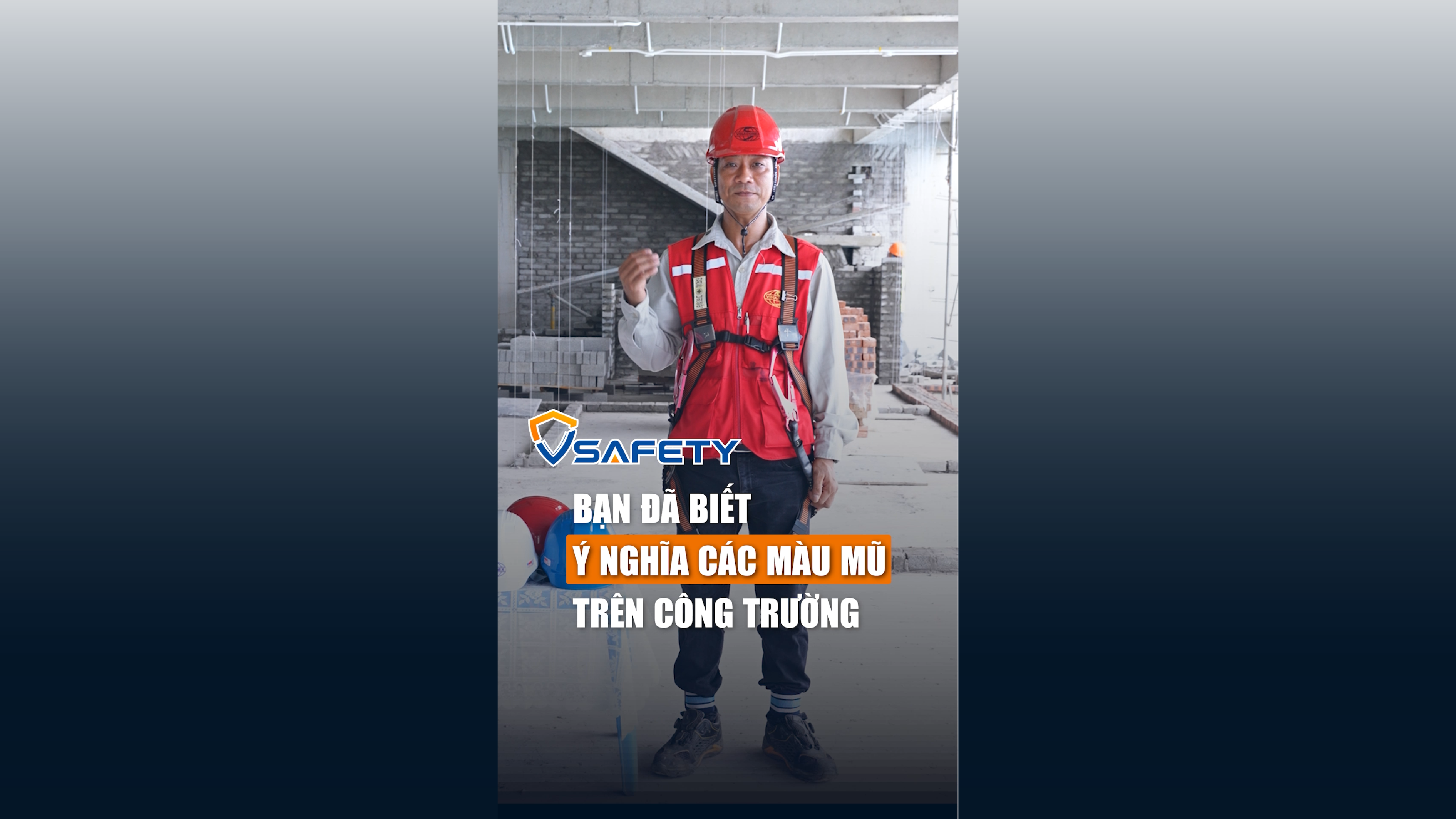 V - SAFETY | SỐ - 14 BẠN ĐÃ BIẾT Ý NGHĨA CÁC MÀU MŨ TRÊN CÔNG TRƯỜNG!
