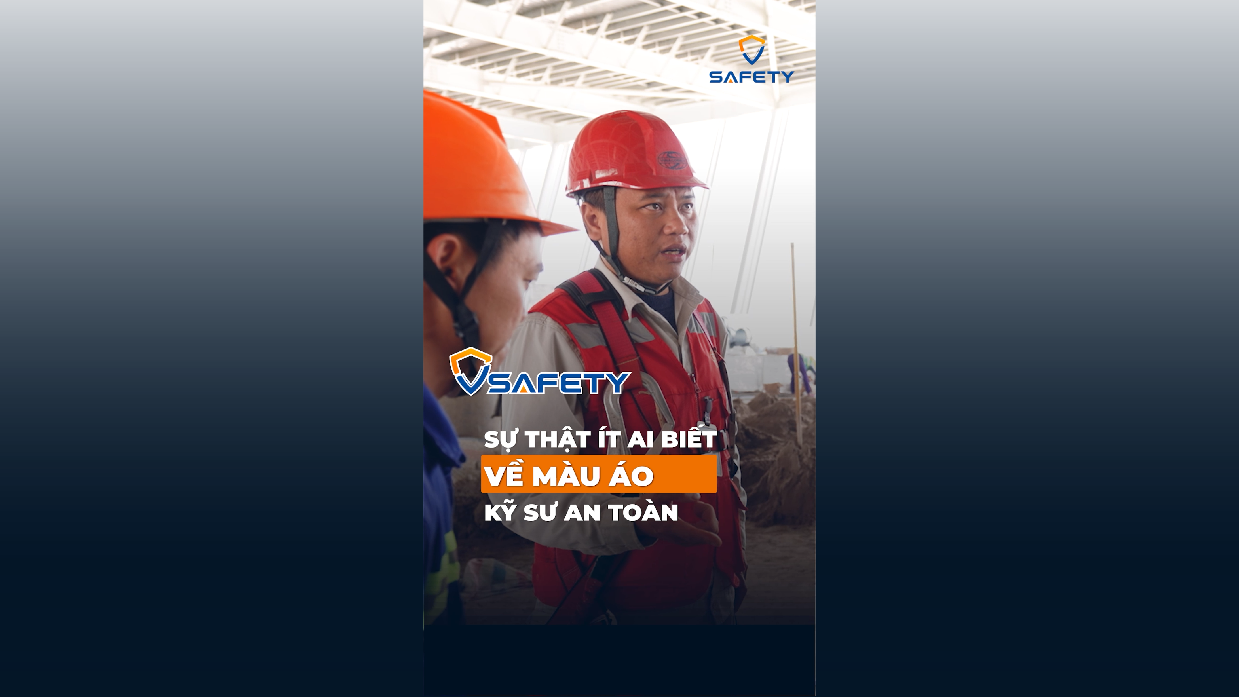 V - SAFETY | SỐ 03 - SỰ THẬT ÍT AI BIẾT VỀ MÀU ÁO KỸ SƯ AN TOÀN
